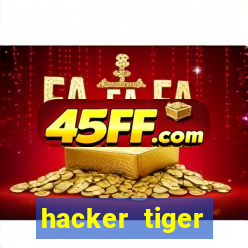 hacker tiger fortune gratis